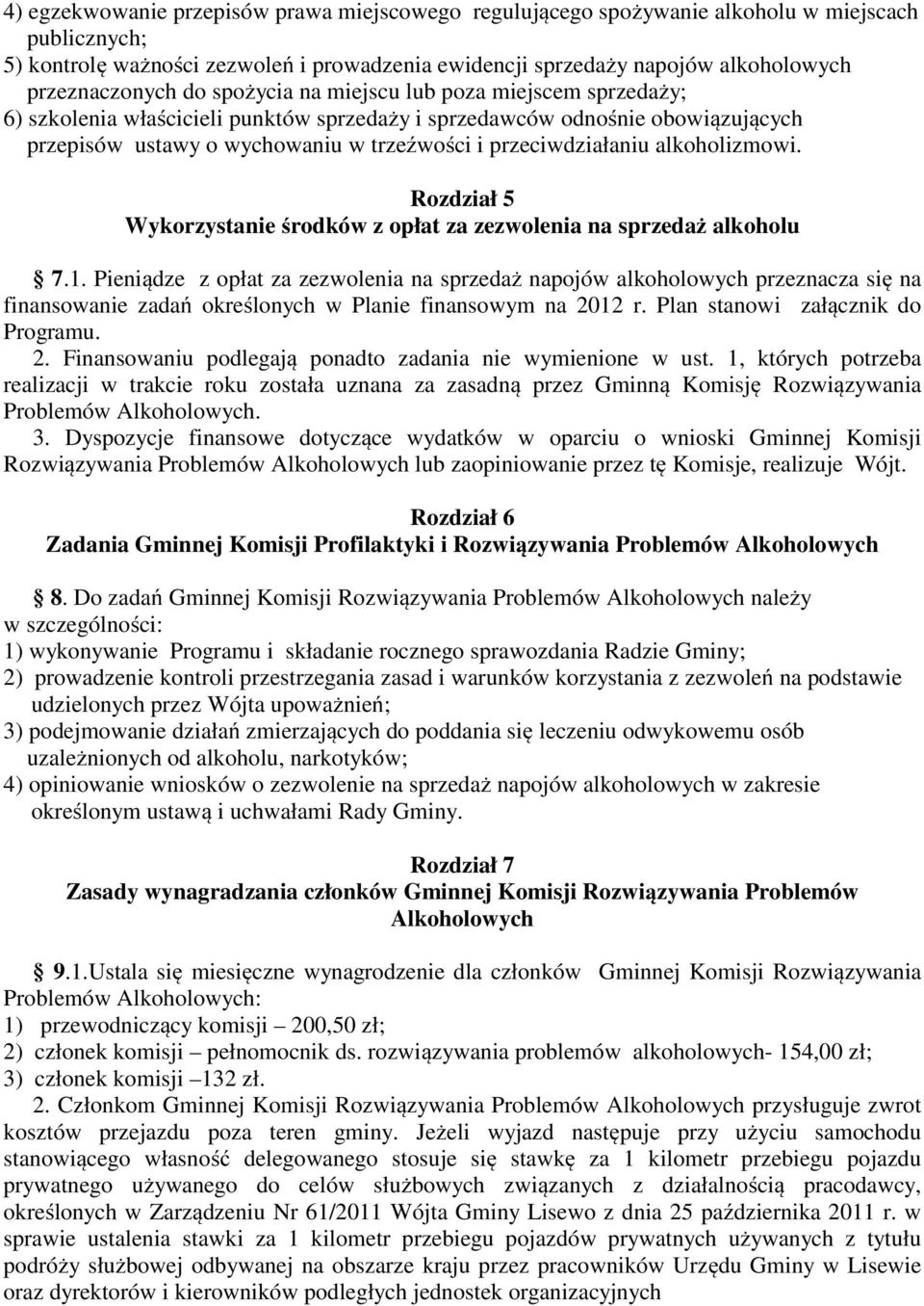 przeciwdziałaniu alkoholizmowi. Rozdział 5 Wykorzystanie środków z opłat za zezwolenia na sprzedaż alkoholu 7.1.