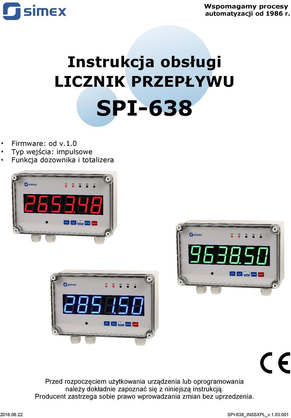 0 Typ wejśca: mpulsowe Funkcja dozownka totalzera Przed rozpoczęcem użytkowana urządzena