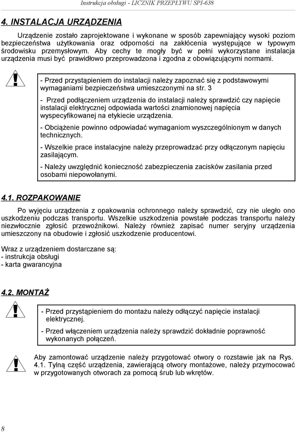 ! - Przed przystąpenem do nstalacj należy zapoznać sę z podstawowym wymaganam bezpeczeństwa umeszczonym na str.