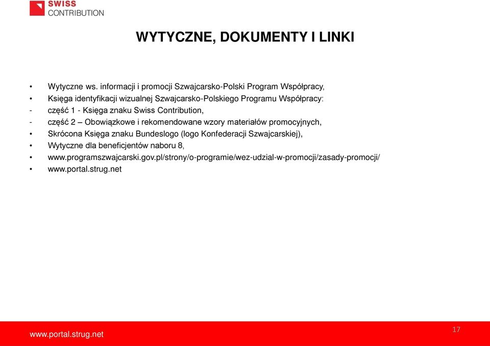 Programu Współpracy: - część 1 - Księga znaku Swiss Contribution, - część 2 Obowiązkowe i rekomendowane wzory materiałów