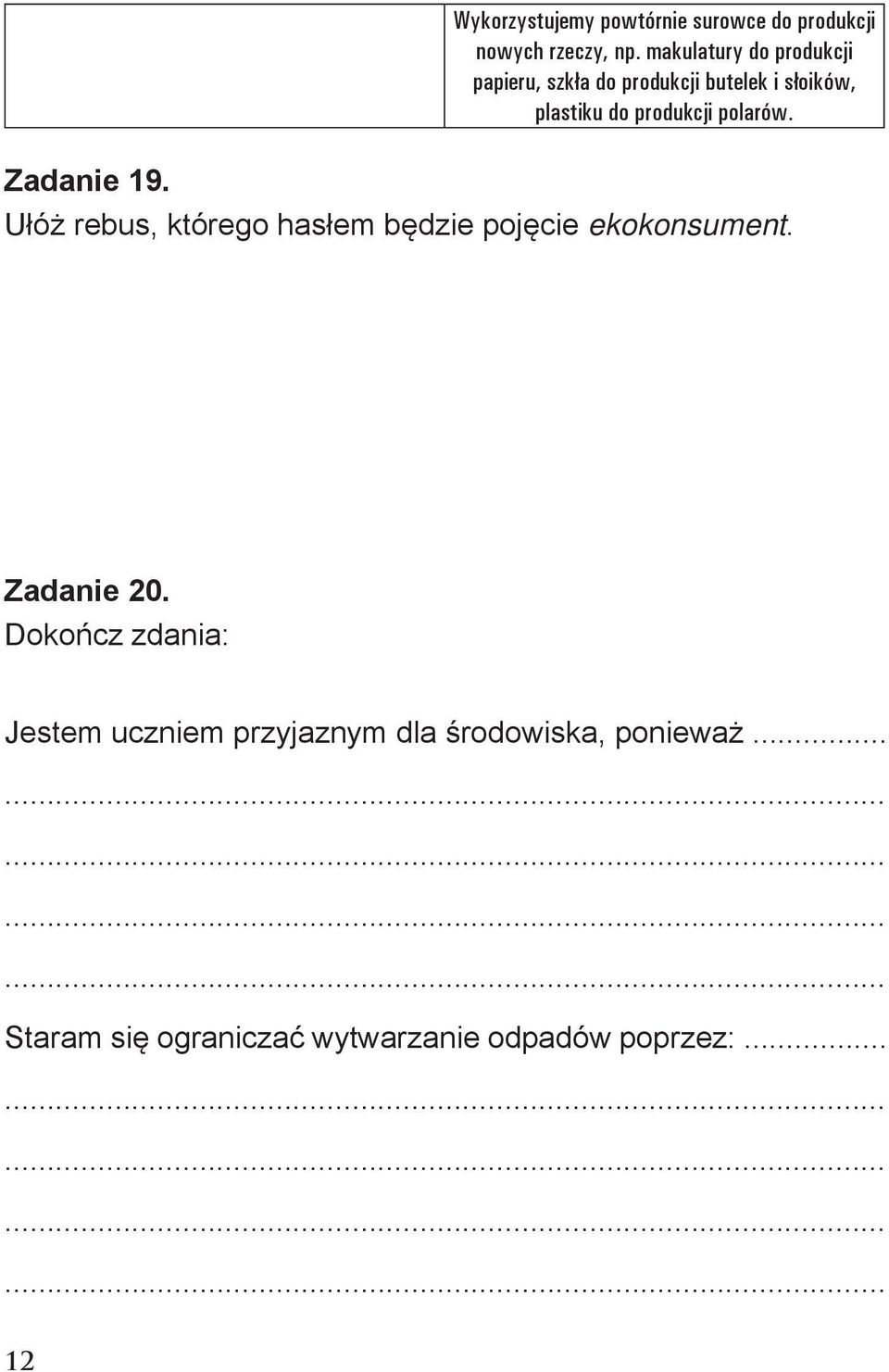 polarów. Zadanie 19. Ułóż rebus, którego hasłem będzie pojęcie ekokonsument. Zadanie 20.