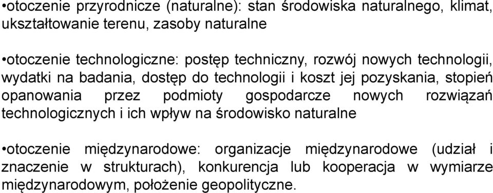 stopień opanowania przez podmioty gospodarcze nowych rozwiązań technologicznych i ich wpływ na środowisko naturalne otoczenie