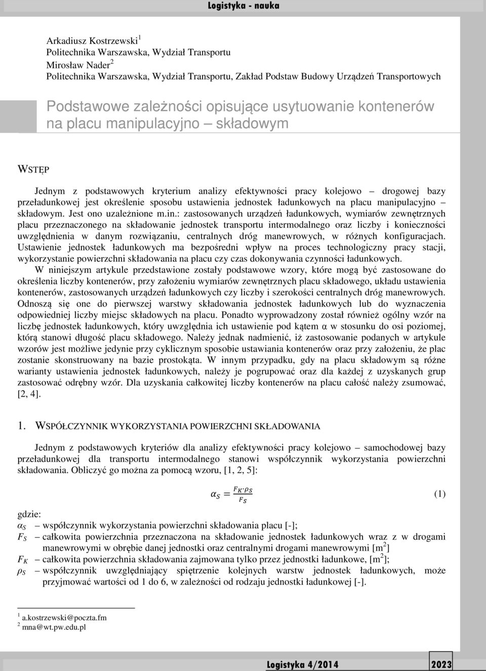 ustawienia jednostek ładunkowych na placu manipulacyjno składowym. Jest ono uzależnione m.in.