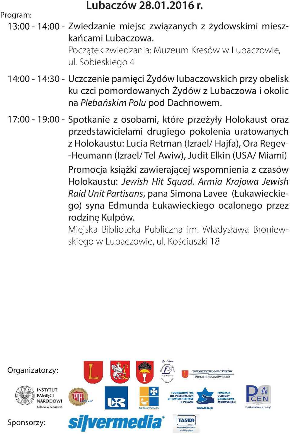 Spotkanie z osobami, które przeżyły Holokaust oraz przedstawicielami drugiego pokolenia uratowanych z Holokaustu: Lucia Retman (Izrael/ Hajfa), Ora Regev- -Heumann (Izrael/ Tel Awiw), Judit Elkin