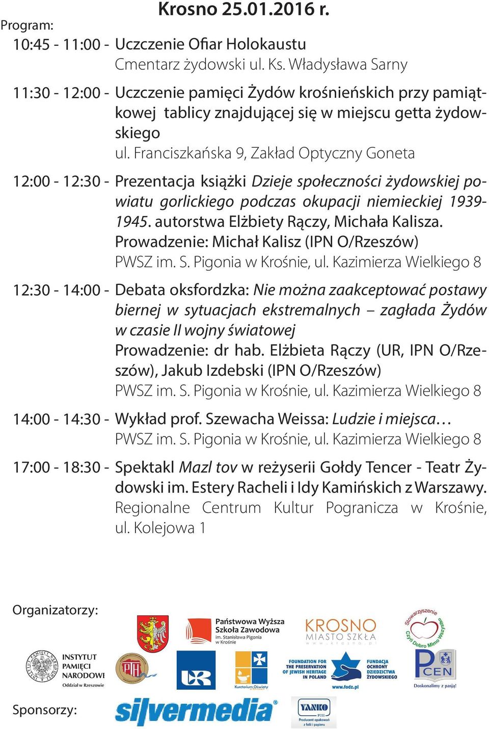 Franciszkańska 9, Zakład Optyczny Goneta Prezentacja książki Dzieje społeczności żydowskiej powiatu gorlickiego podczas okupacji niemieckiej 1939-1945. autorstwa Elżbiety Rączy, Michała Kalisza.