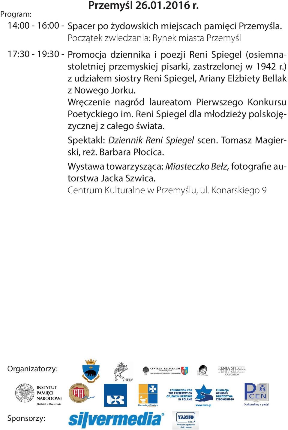 ) z udziałem siostry Reni Spiegel, Ariany Elżbiety Bellak z Nowego Jorku. Wręczenie nagród laureatom Pierwszego Konkursu Poetyckiego im.