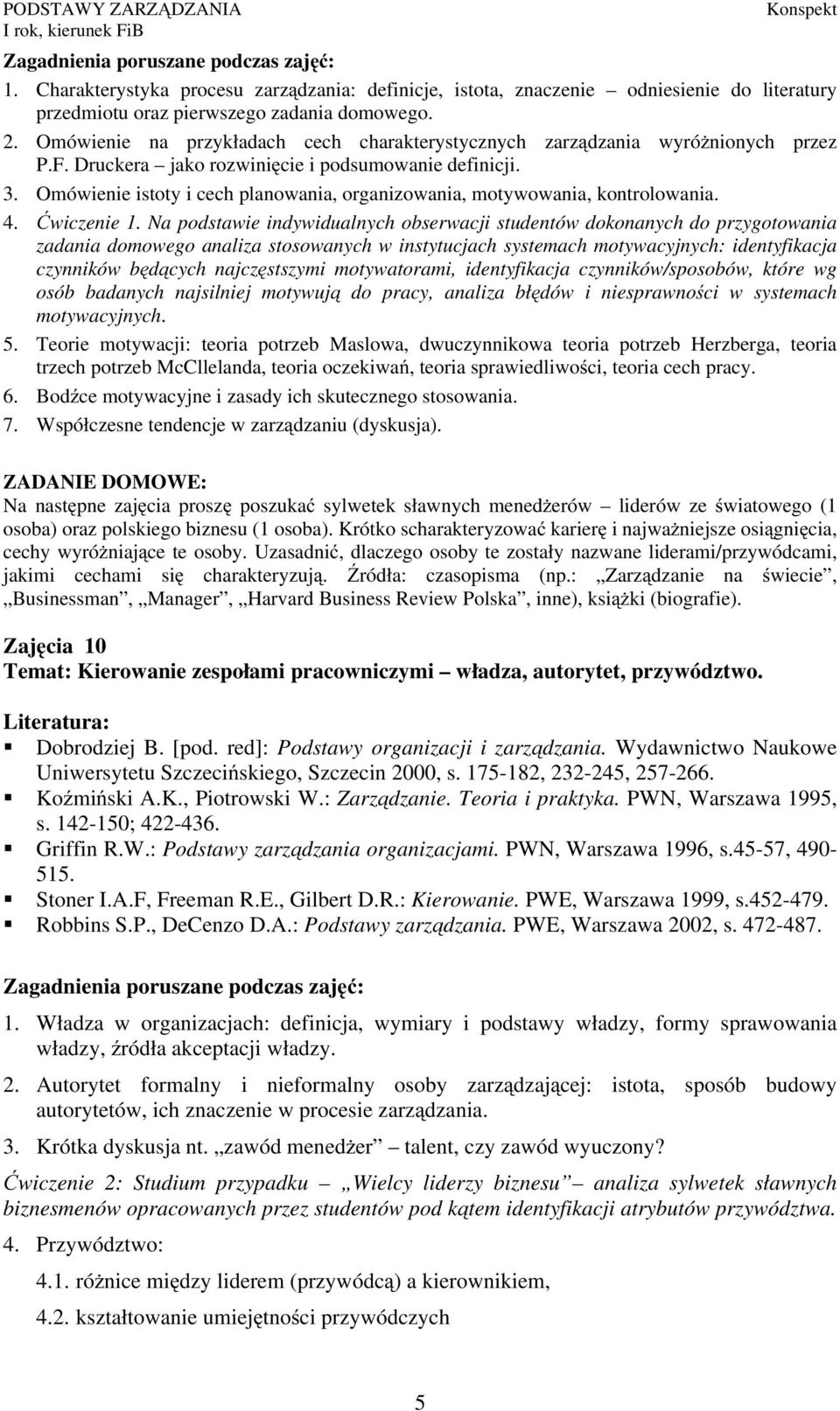 Omówienie istoty i cech planowania, organizowania, motywowania, kontrolowania. 4. Ćwiczenie 1.
