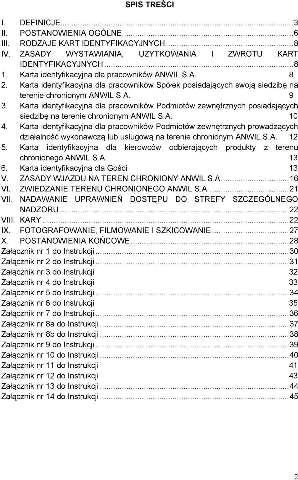 Karta identyfikacyjna dla pracowników Podmiotów zewnętrznych posiadających siedzibę na terenie chronionym ANWIL S.A. 10 4.