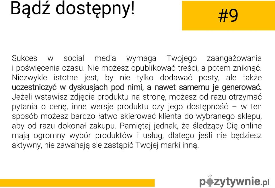 Jeżeli wstawisz zdjęcie produktu na stronę, możesz od razu otrzymać pytania o cenę, inne wersje produktu czy jego dostępność w ten sposób możesz bardzo łatwo