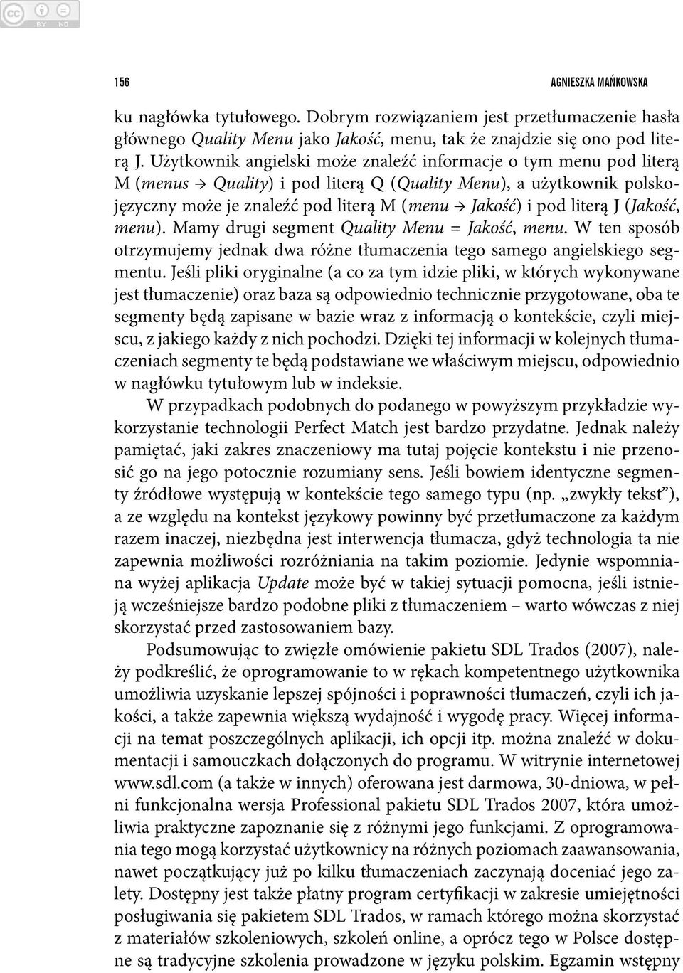 J (Jakość, menu). Mamy drugi segment Quality Menu = Jakość, menu. W ten sposób otrzymujemy jednak dwa różne tłumaczenia tego samego angielskiego segmentu.