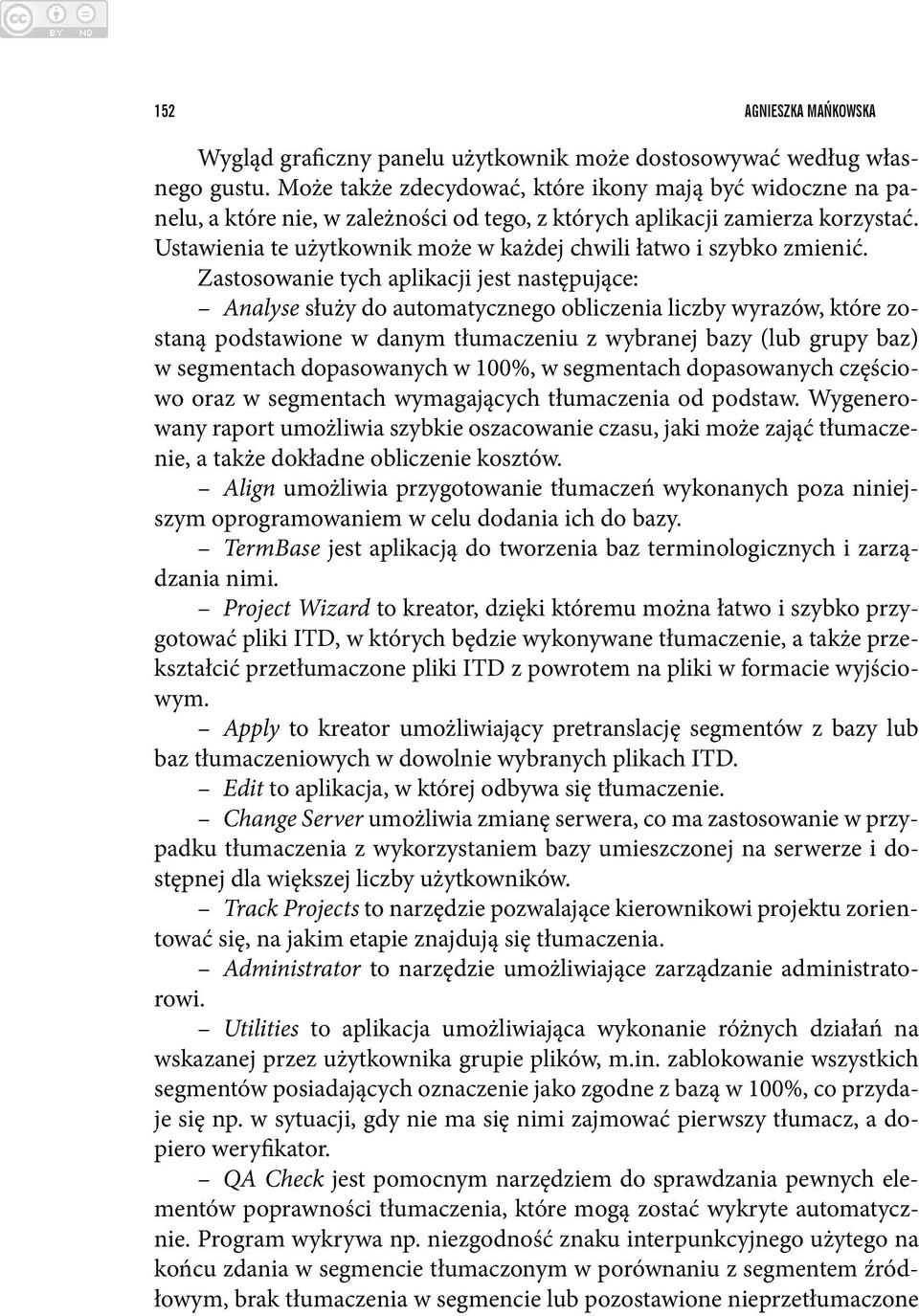 Ustawienia te użytkownik może w każdej chwili łatwo i szybko zmienić.
