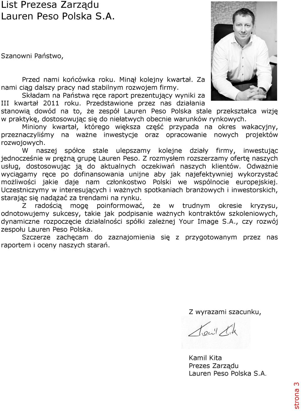 Przedstawione przez nas działania stanowią dowód na to, że zespół Lauren Peso Polska stale przekształca wizję w praktykę, dostosowując się do niełatwych obecnie warunków rynkowych.