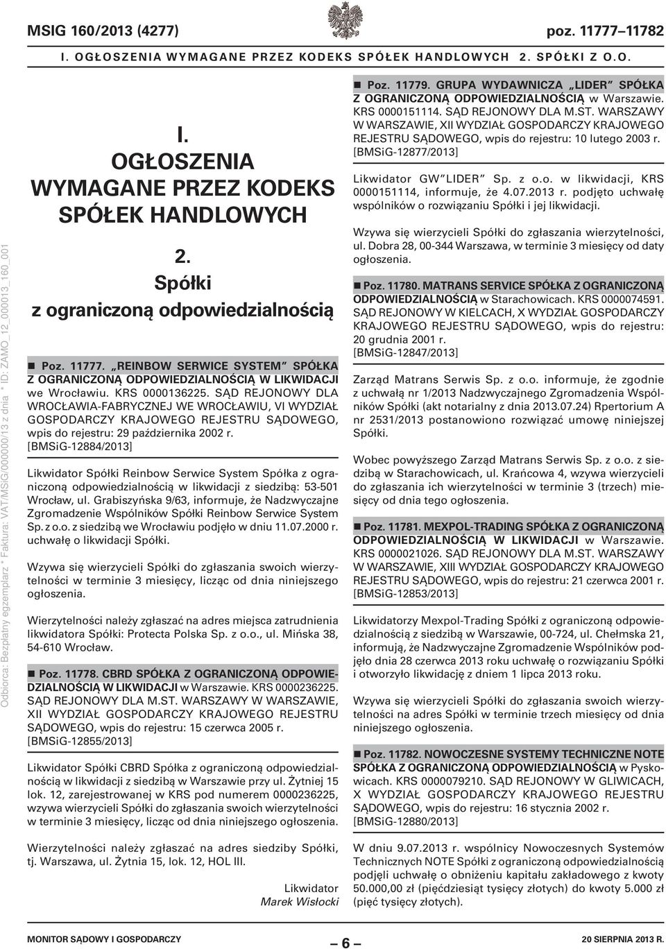 [BMSiG-12884/2013] Likwidator Spółki Reinbow Serwice System Spółka z ograniczoną odpowiedzialnością w likwidacji z siedzibą: 53-501 Wrocław, ul.