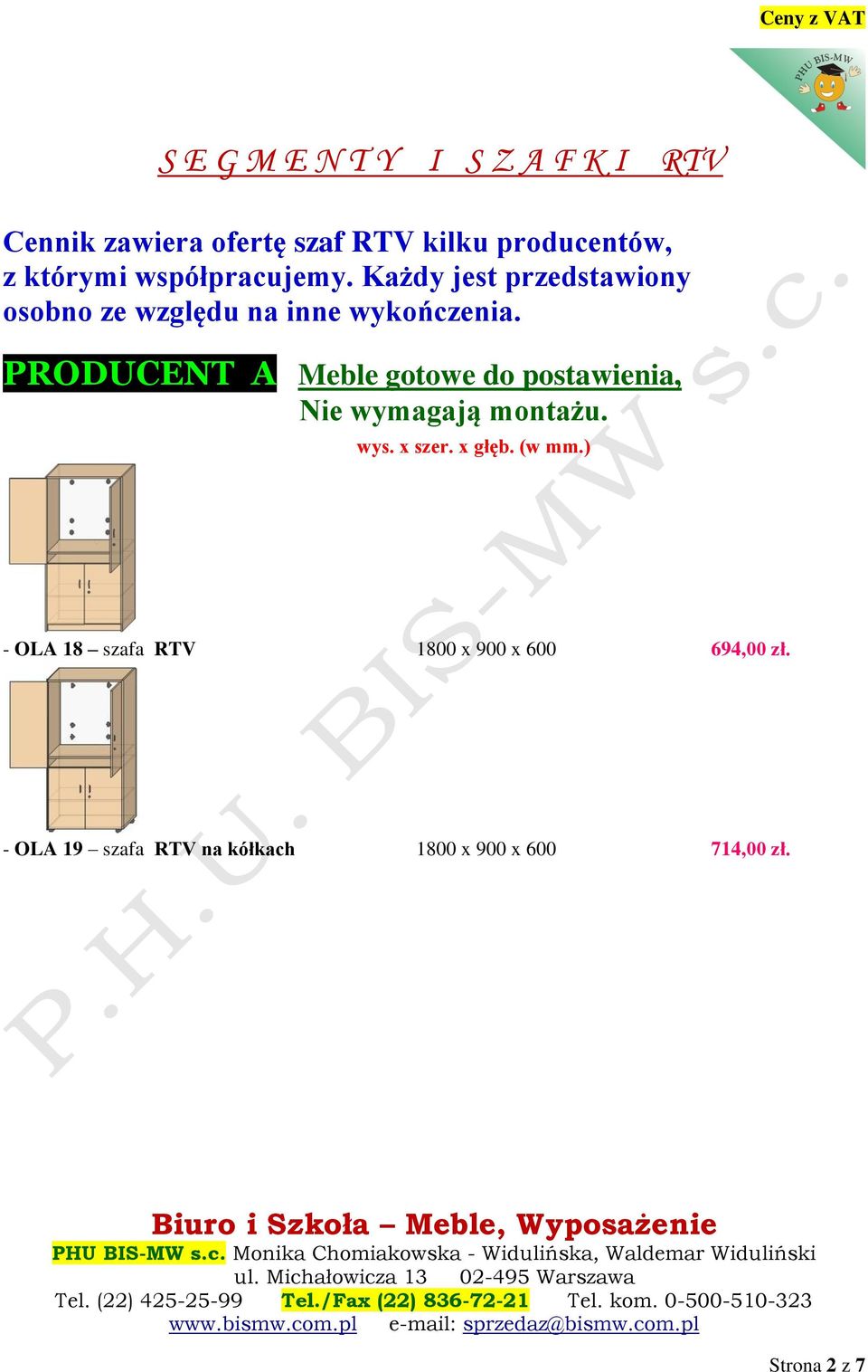 PRODUCENT A Meble gotowe do postawienia, Nie wymagają montażu. wys. x szer. x głęb. (w mm.