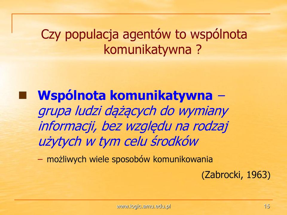 informacji, bez względu na rodzaj użytych w tym celu środków