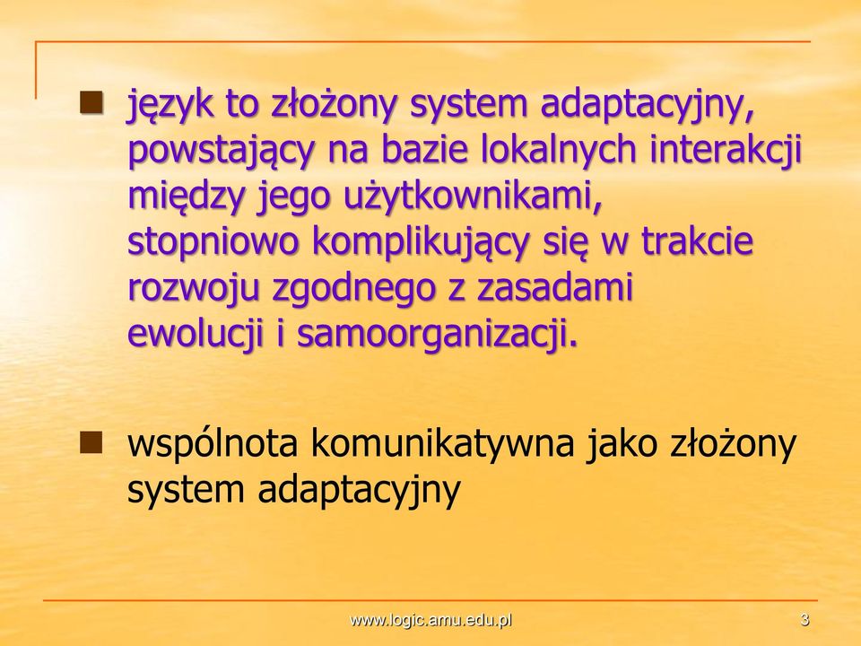 trakcie rozwoju zgodnego z zasadami ewolucji i samoorganizacji.