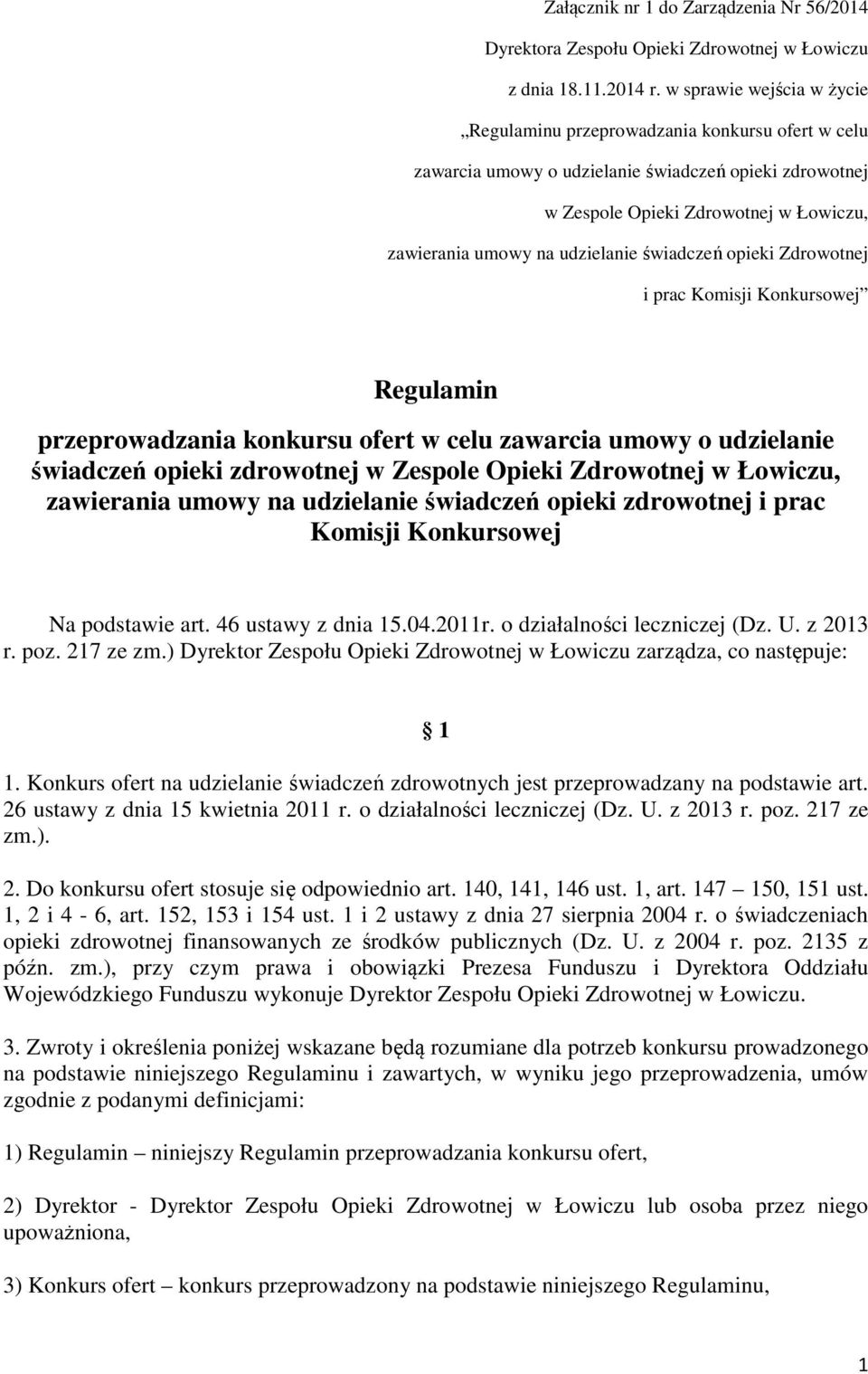 udzielanie świadczeń opieki Zdrowotnej i prac Komisji Konkursowej Regulamin przeprowadzania konkursu ofert w celu zawarcia umowy o udzielanie świadczeń opieki zdrowotnej w Zespole Opieki Zdrowotnej w