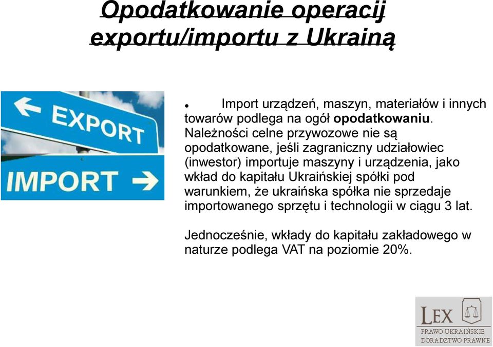 Należności celne przywozowe nie są opodatkowane, jeśli zagraniczny udziałowiec (inwestor) importuje maszyny i