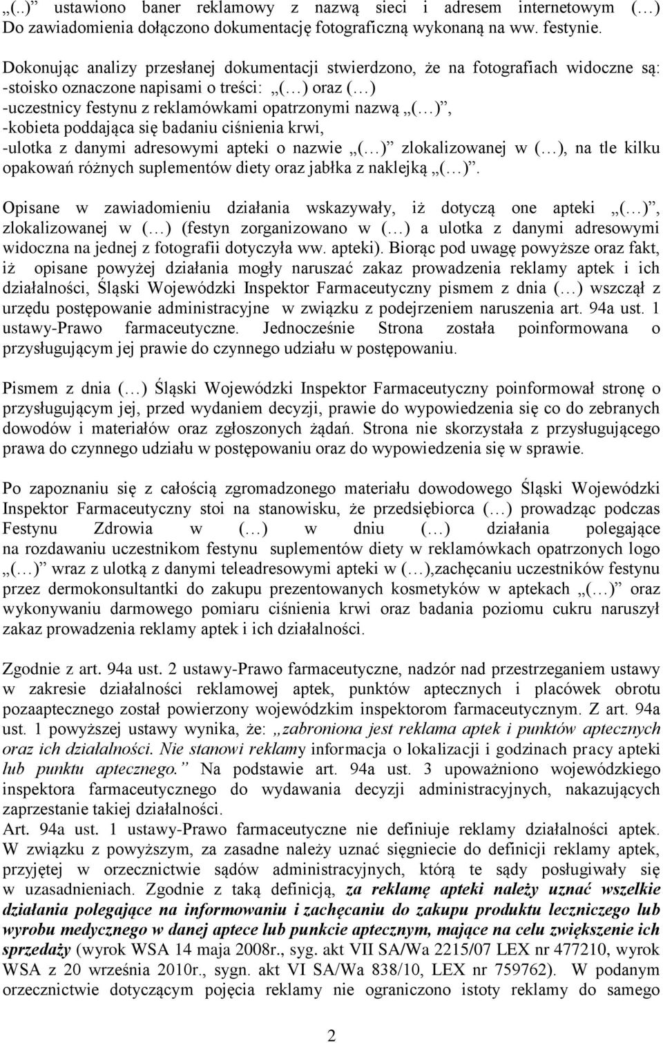 -kobieta poddająca się badaniu ciśnienia krwi, -ulotka z danymi adresowymi apteki o nazwie ( ) zlokalizowanej w ( ), na tle kilku opakowań różnych suplementów diety oraz jabłka z naklejką ( ).