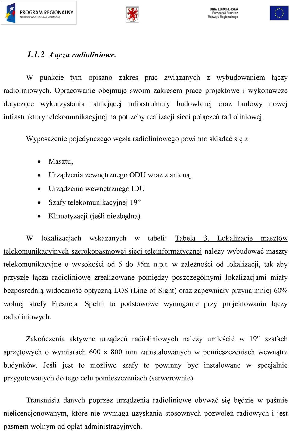 realizacji sieci połączeń radioliniowej.