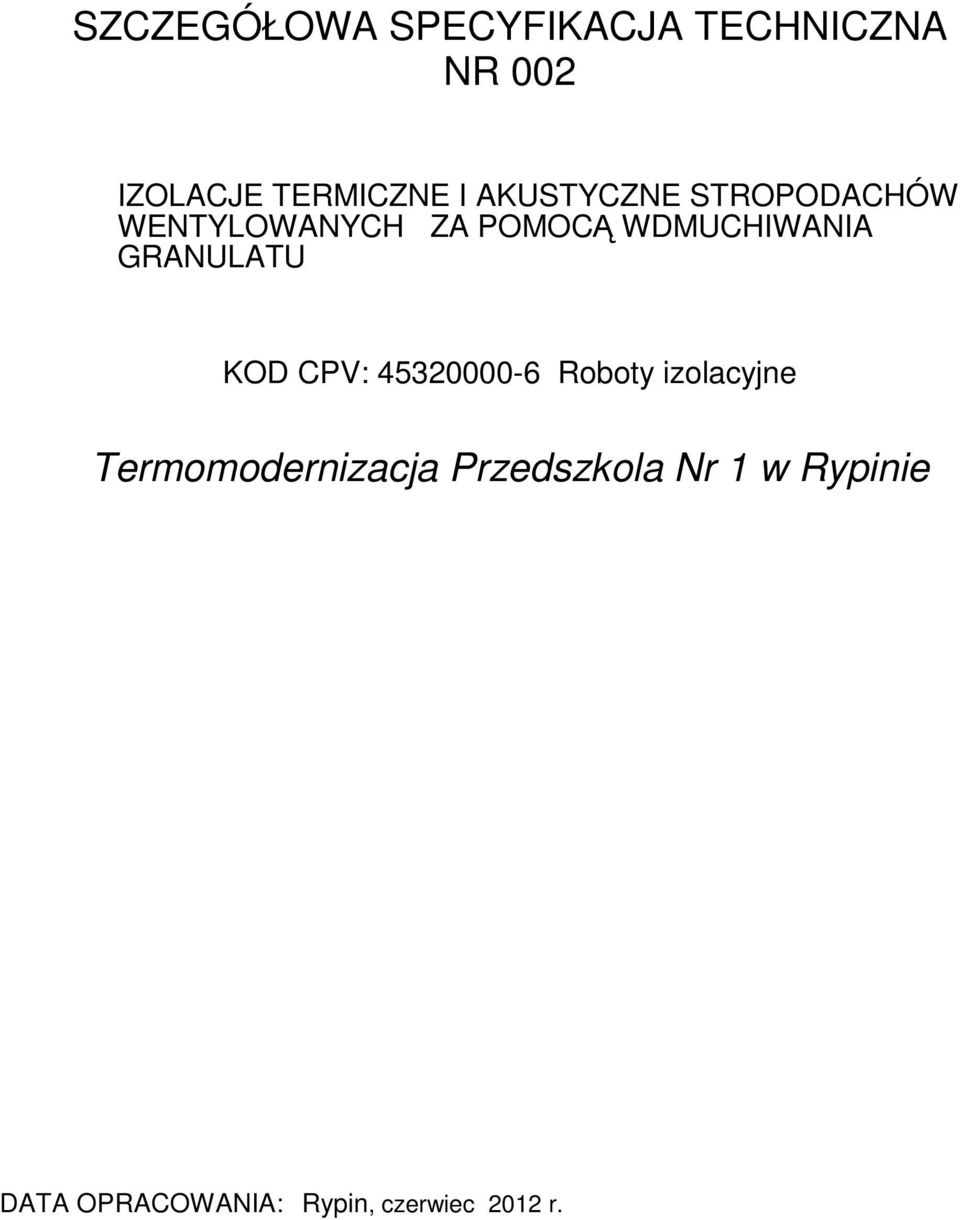 GRANULATU KOD CPV: 45320000-6 Roboty izolacyjne