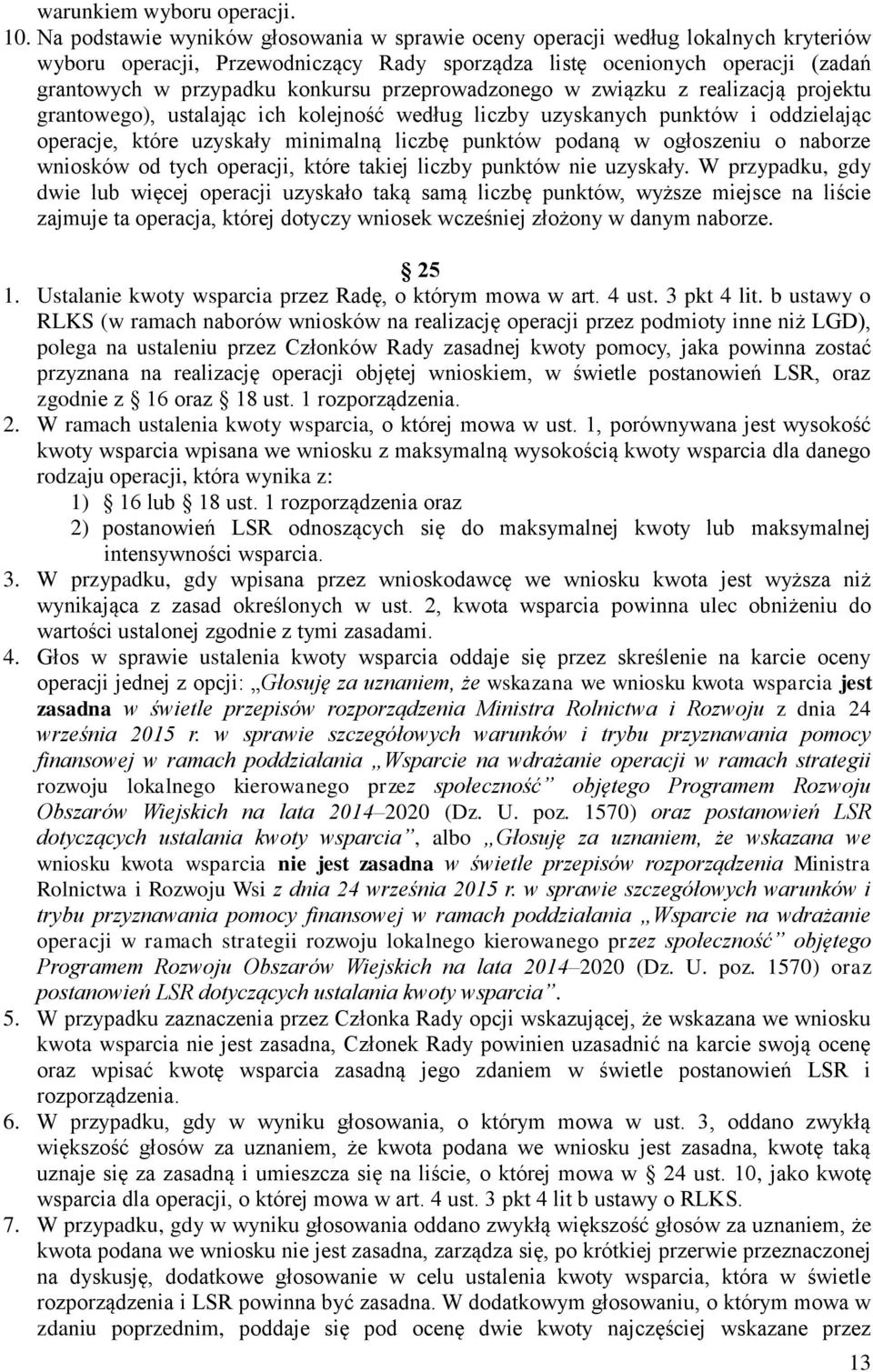 przeprowadzonego w związku z realizacją projektu grantowego), ustalając ich kolejność według liczby uzyskanych punktów i oddzielając operacje, które uzyskały minimalną liczbę punktów podaną w