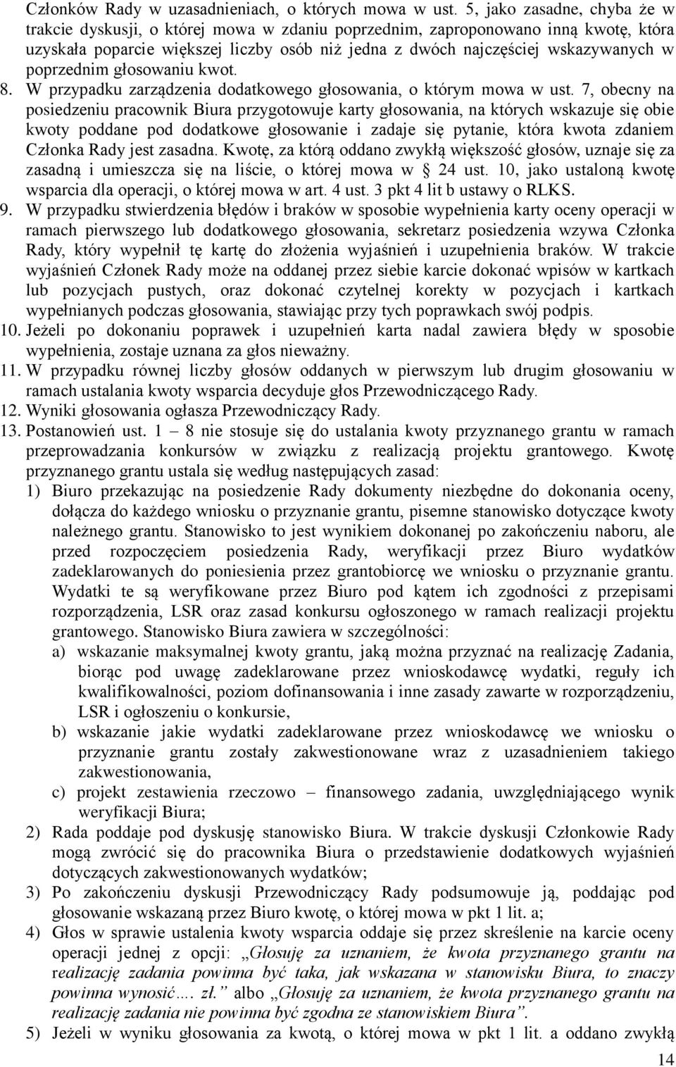 poprzednim głosowaniu kwot. 8. W przypadku zarządzenia dodatkowego głosowania, o którym mowa w ust.