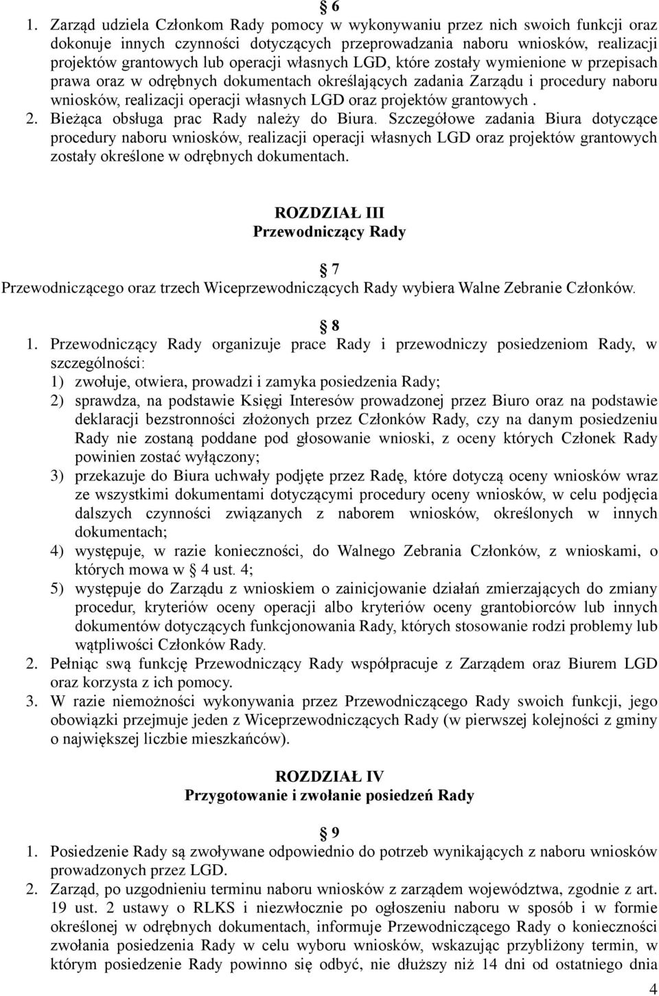 projektów grantowych. 2. Bieżąca obsługa prac Rady należy do Biura.