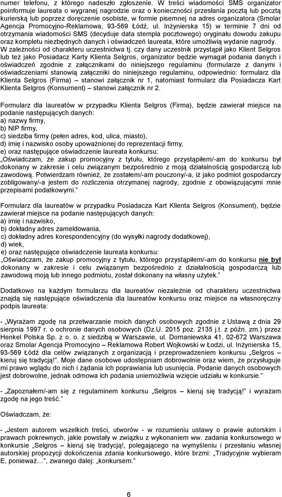 organizatora (Smolar Agencja Promocyjno-Reklamowa, 93-569 Łódź, ul.