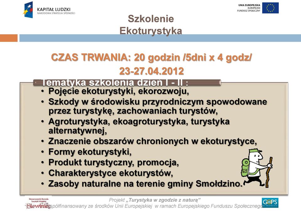 spowodowane przez turystykę, zachowaniach turystów, Agroturystyka, ekoagroturystyka, turystyka alternatywnej,