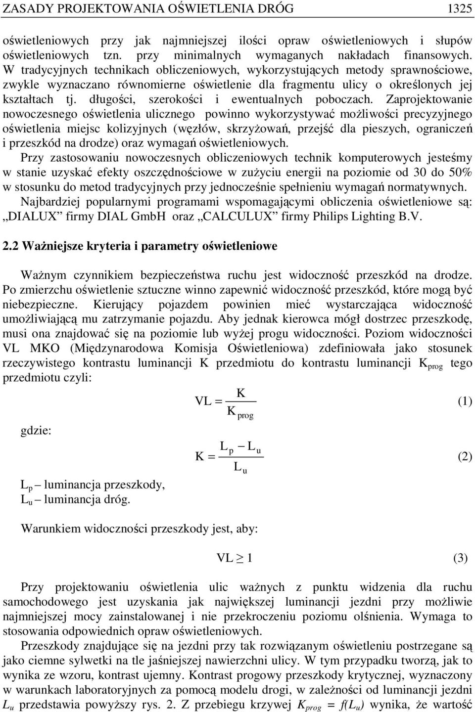 długości, szerokości i ewentualnych poboczach.