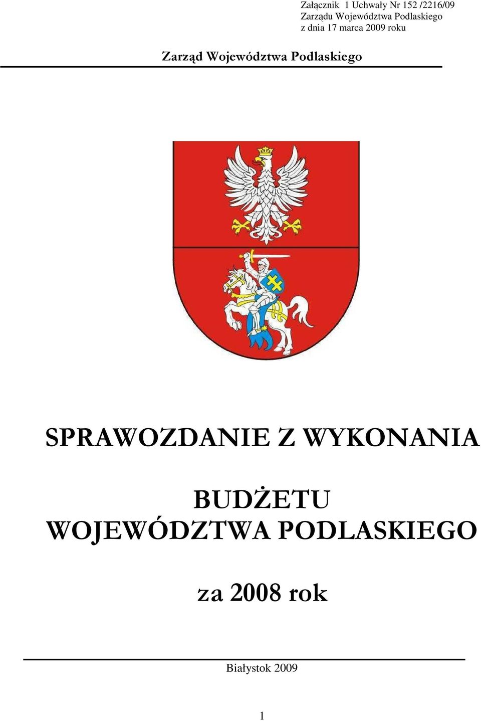 dnia 17 marca 2009 roku SPRAWOZDANIE Z WYKONANIA