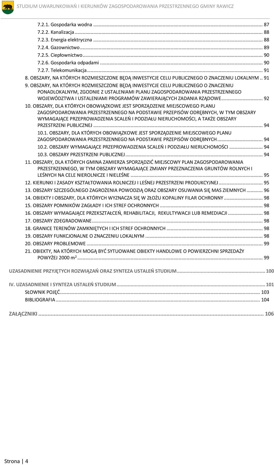 OBSZARY, NA KTÓRYCH ROZMIESZCZONE BĘDĄ INWESTYCJE CELU PUBLICZNEGO O ZNACZENIU PONADLOKALNYM, ZGODNIE Z USTALENIAMI PLANU ZAGOSPODAROWANIA PRZESTRZENNEGO WOJEWÓDZTWA I USTALENIAMI PROGRAMÓW
