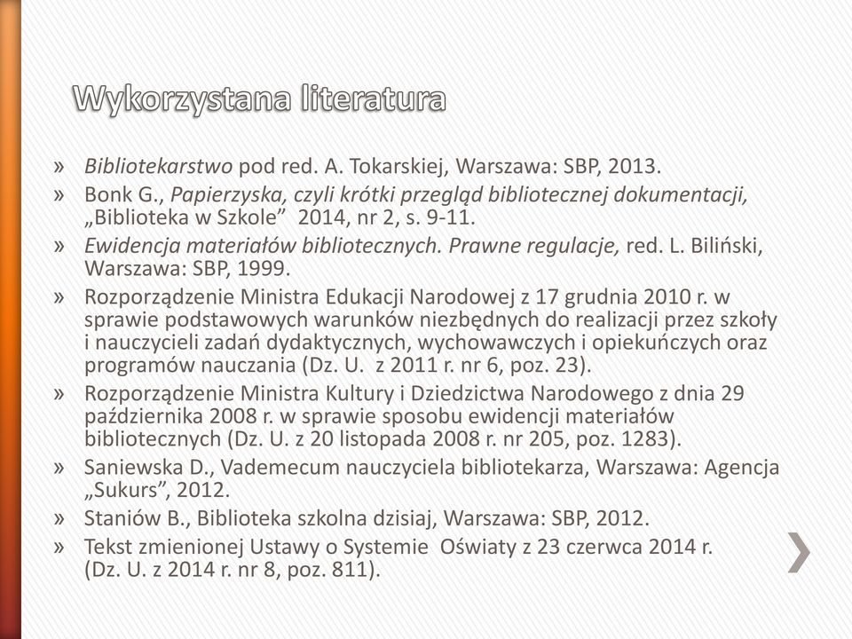 w sprawie podstawowych warunków niezbędnych do realizacji przez szkoły i nauczycieli zadań dydaktycznych, wychowawczych i opiekuńczych oraz programów nauczania (Dz. U. z 2011 r. nr 6, poz. 23).