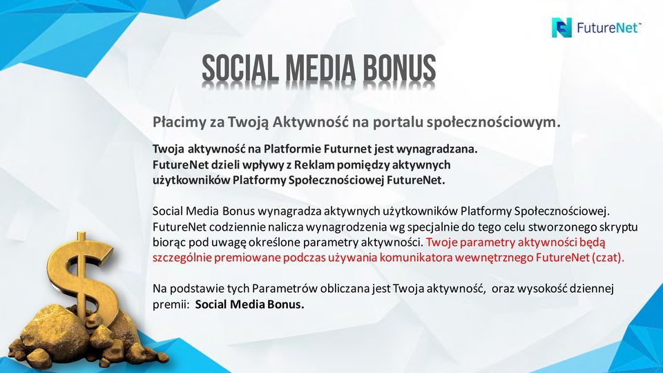Social Media Bonus wynagradza aktywnych użytkowników Platformy Społecznościowej.