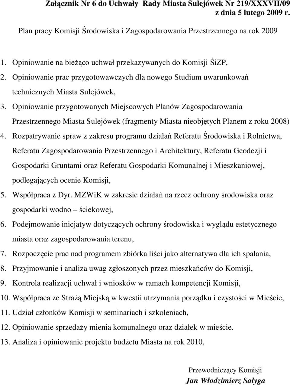Opiniowanie przygotowanych Miejscowych Planów Zagospodarowania Przestrzennego Miasta Sulejówek (fragmenty Miasta nieobjętych Planem z roku 2008) 4.