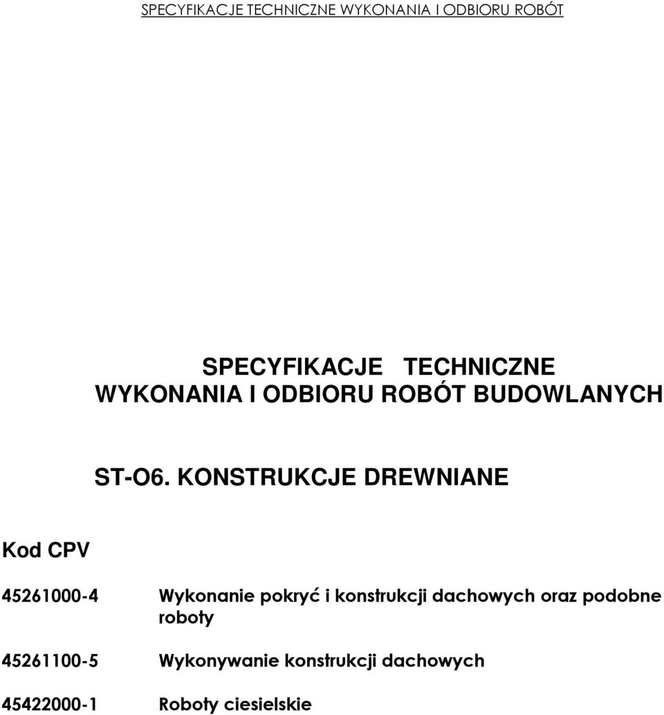 KONSTRUKCJE DREWNIANE Kd CPV 45261000-4 Wyknanie pkryć i