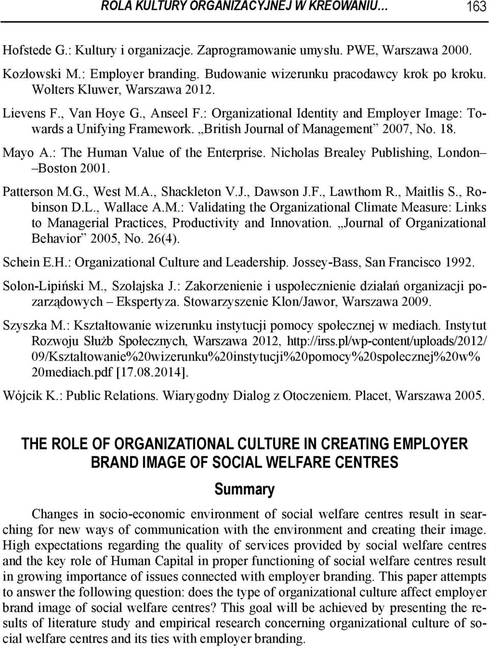 British Journal of Management 2007, No. 18. Mayo A.: The Human Value of the Enterprise. Nicholas Brealey Publishing, London Boston 2001. Patterson M.G., West M.A., Shackleton V.J., Dawson J.F.