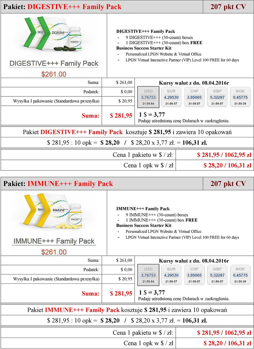 Pakiet: IMMUNE+++ Family Pack $ 281,95 / 1062,95 zł $ 28,20 / 106,31 zł 207 pkt CV IMMUNE+++ Family Pack - 9 IMMUNE+++ (30-count) boxes - 1 IMMUNE+++ (30-count) box