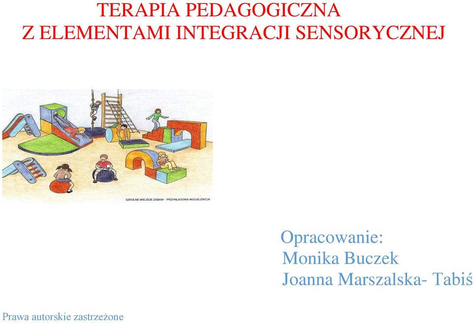 Opracowanie: Monika Buczek Joanna