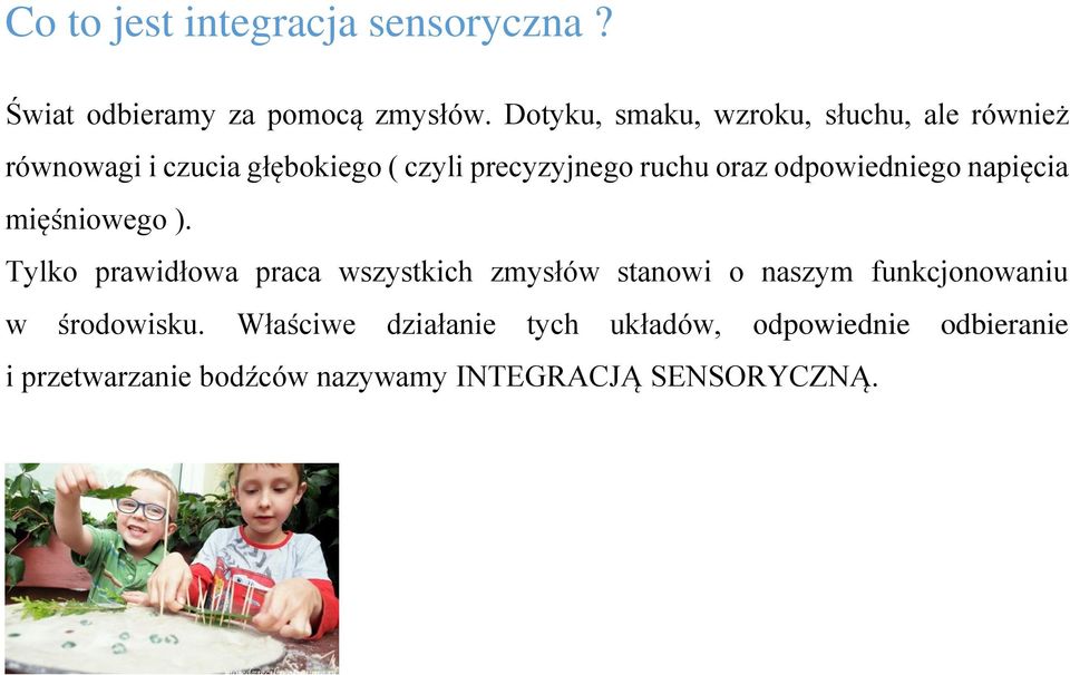 oraz odpowiedniego napięcia mięśniowego ).