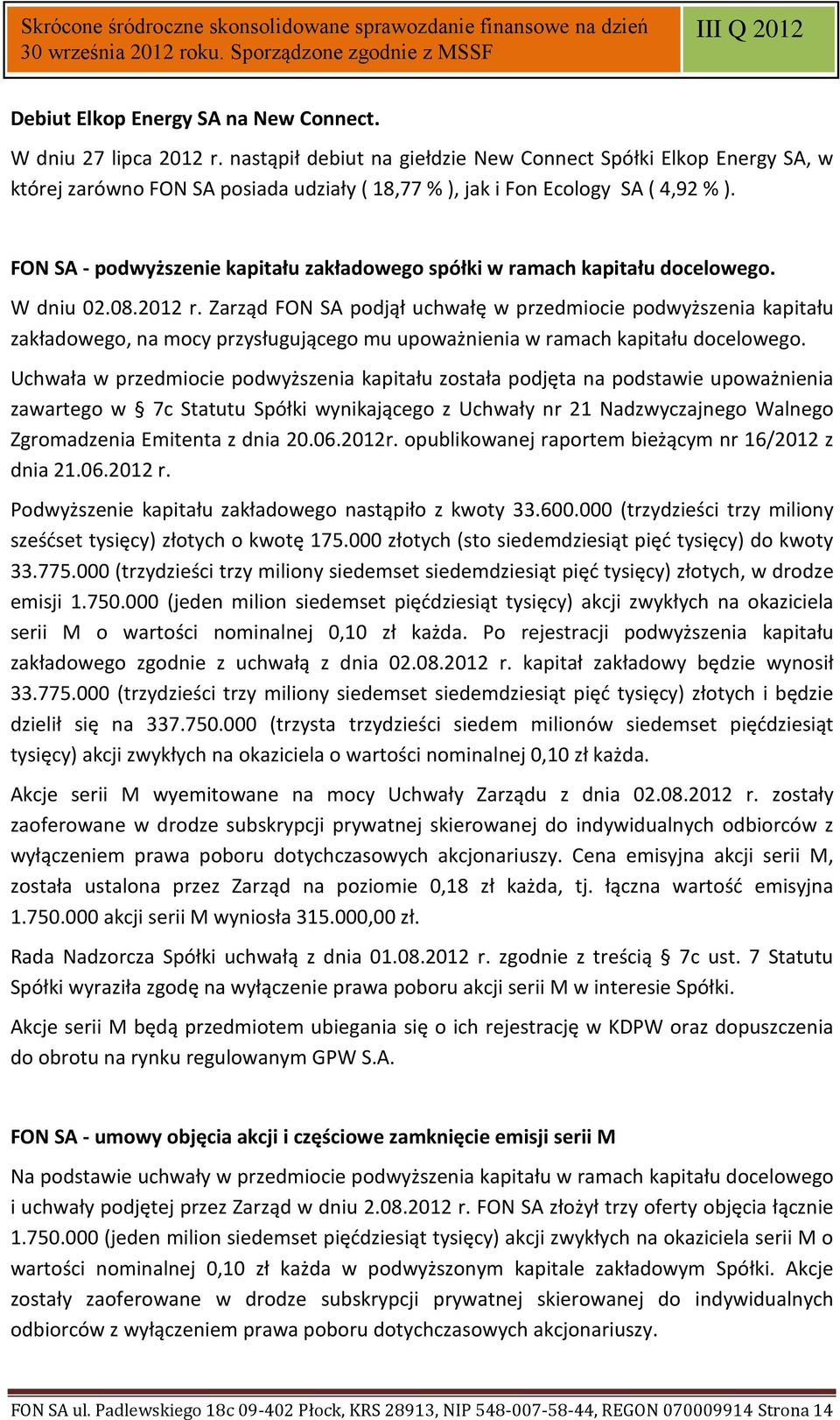 FON SA - podwyższenie kapitału zakładowego spółki w ramach kapitału docelowego. W dniu 02.08.2012 r.
