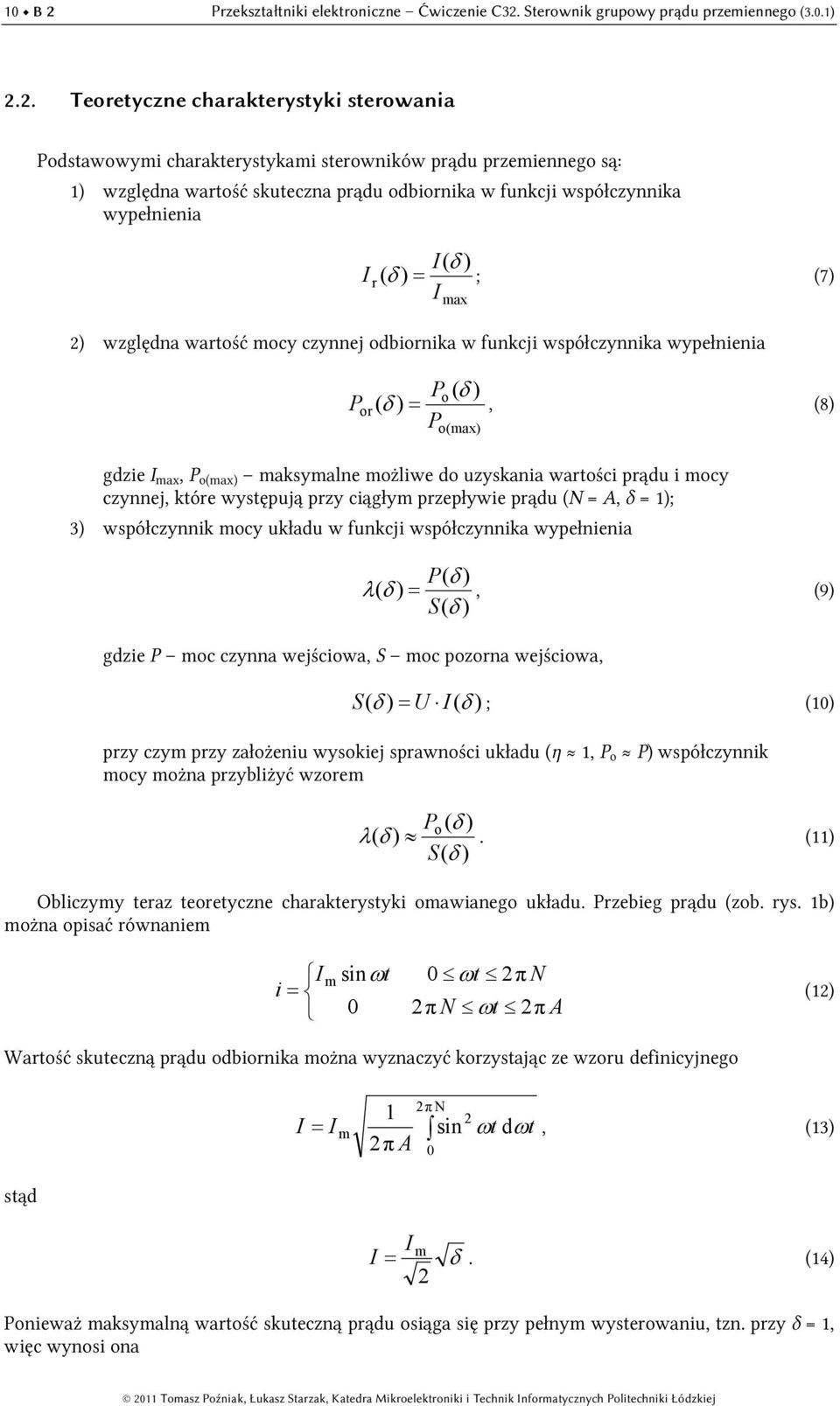 r ( δ ) = ; (7) I ) względna wartość mocy czynnej odbiornika w funkcji współczynnika wypełnienia max P ( δ ) o or ( δ ) =, (8) Po(max) P gdzie I max, P o(max) maksymalne możliwe do uzyskania wartości