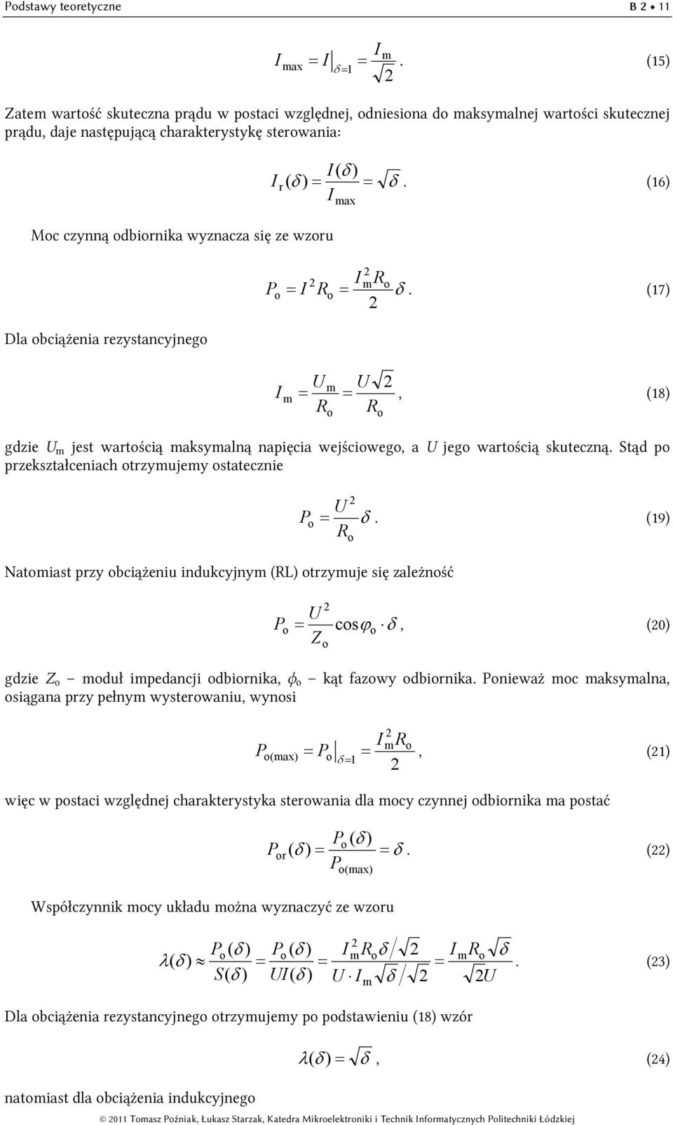 Dla obciążenia rezystancyjnego I( δ ) I r ( δ ) = = δ. (16) I max I mro P o = I Ro = δ.