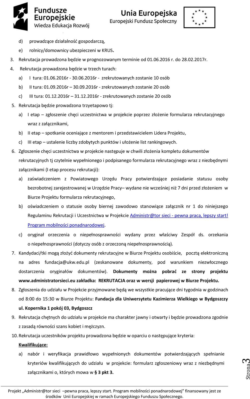 12.2016r 31.12.2016r - zrekrutowanych zostanie 20 osób 5.