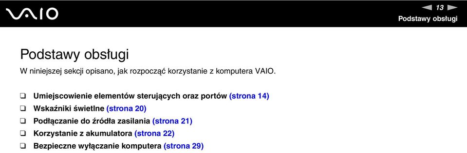 Umiejscowienie elementów sterujących oraz portów (strona 14) Wskaźniki świetlne
