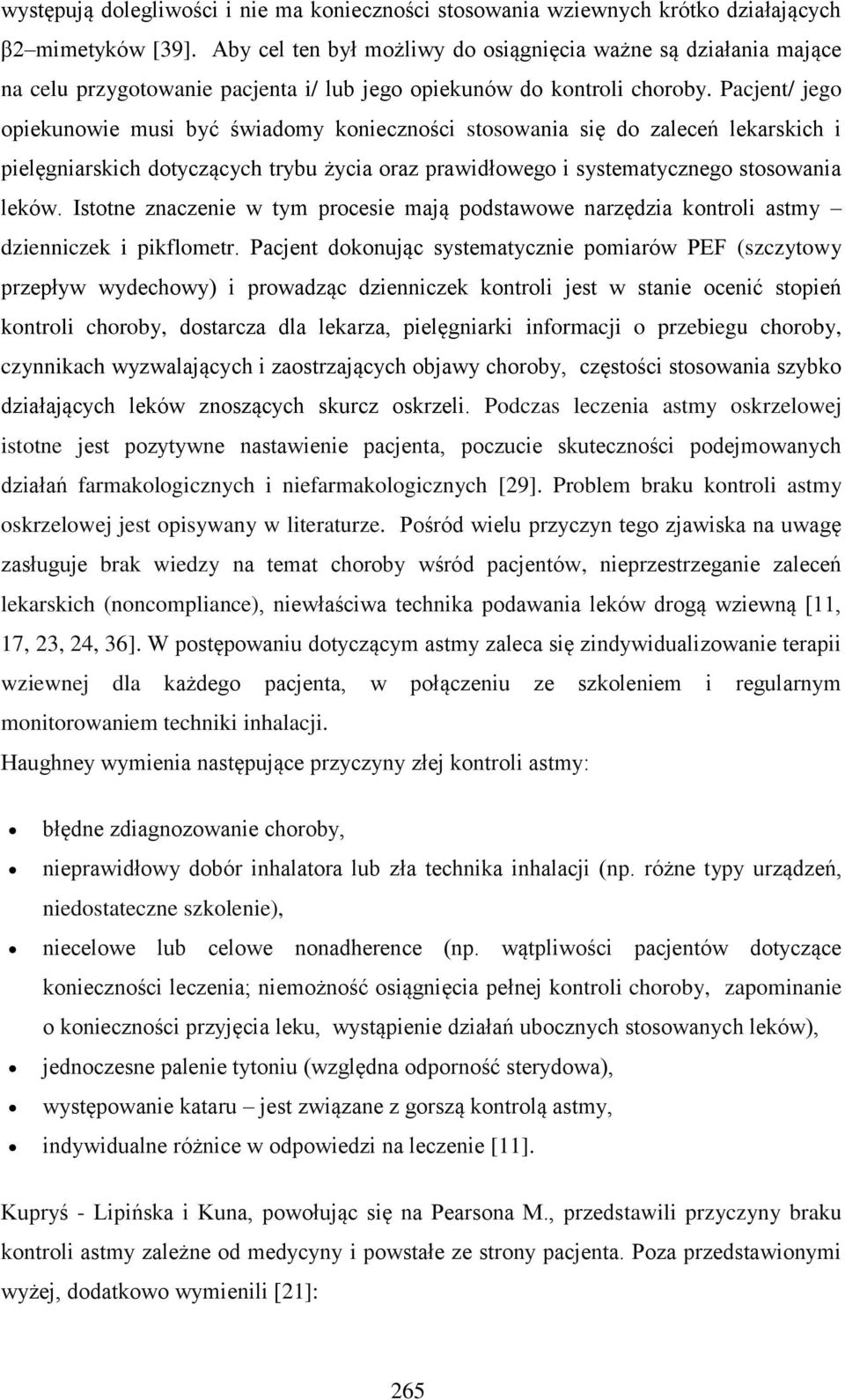 Pacjent/ jego opiekunowie musi być świadomy konieczności stosowania się do zaleceń lekarskich i pielęgniarskich dotyczących trybu życia oraz prawidłowego i systematycznego stosowania leków.