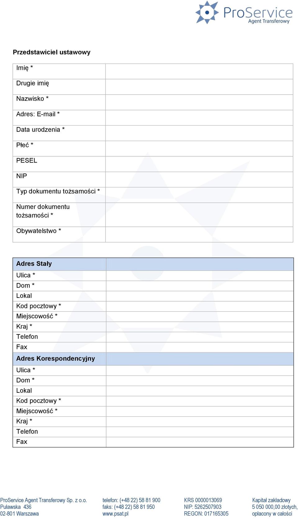 * Adres Stały Ulica * Dom * Lokal Kod pocztowy * Miejscowość * Kraj * Telefon Fax