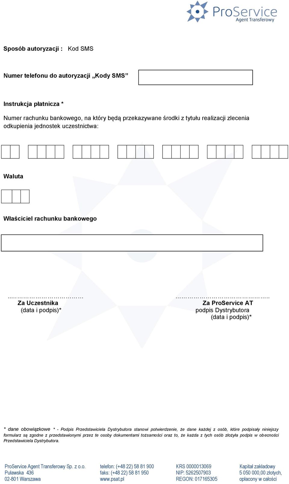 . Za ProService AT podpis Dystrybutora (data i podpis)* * dane obowiązkowe * - Podpis Przedstawiciela Dystrybutora stanowi potwierdzenie, że dane każdej z