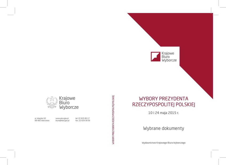 22 629 39 59 WYBORY PREZYDENTA RZECZYPOSPOLITEJ POLSKIEJ WYBORY